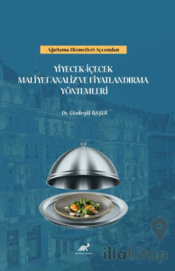 Ağırlama Kültüründe Yiyecek – İçecek Maliyet Analiz Ve Fiyatlandırma Yöntemleri
