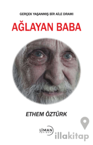 Ağlayan Baba - Gerçek Yaşanmış Bir Aile Dramı
