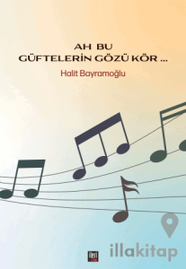 Ah Bu Güftelerin Gözü Kör...