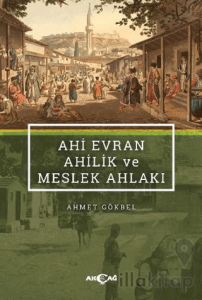 Ahi Evran Ahilik ve Meslek Ahlaki