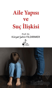 Aile Yapısı ve Suç İlişkisi