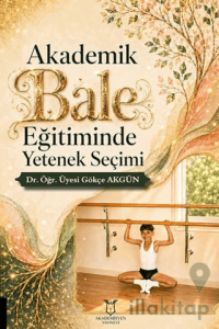Akademik Bale Eğitiminde Yetenek Seçimi