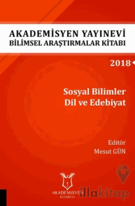 Akademisyen Yayınevi Araştırmalar Kitabı: Sosyal Bilimler Dil ve Edebiyat