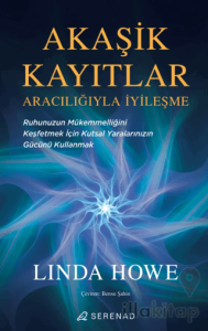 Akaşik Kayıtlar Aracılığıyla İyileşme