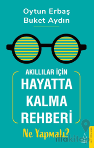 Akıllılar İçin Hayatta Kalma Rehberi: Ne Yapmalı?