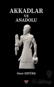 Akkadlar ve Anadolu