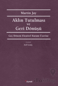 Aklın Tutulması ve Deri Dönüşü
