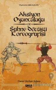 Aksiyon Oyunculuğu ve Sahne Dövüşü Koreografisi