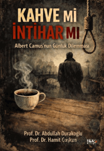Albert Camus'nun Günlük Dilemması: Kahve mi, İntihar mı?