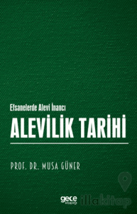 Alevilik Tarihi - Efsanelerde Alevi İnancı