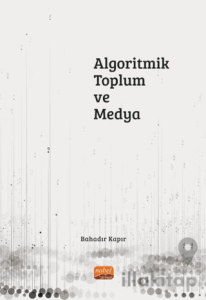 Algoritmik Toplum ve Medya
