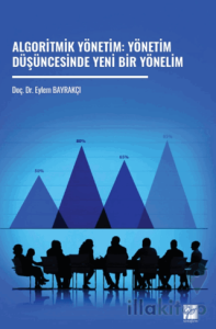 Algoritmik Yönetim: Yönetim Düşüncesinde Yeni Bir Yönelim