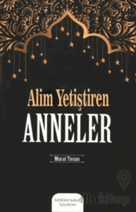 Alim Yetiştiren Anneler