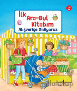 Alışverişe Gidiyoruz – İlk Ara-Bul Kitabım