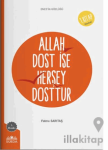 Allah Dost İse Herşey Dosttur (Enes'in Gözlüğü 1 - Dostluk)