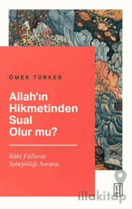 Allah’ın Hikmetinden Sual Olur mu?