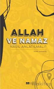 Allah ve Namaz Nasıl Anlatılmalı?