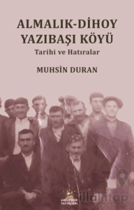 Almalık - Dihoy Yazıbaşı Köyü Tarihi ve Hatıralar