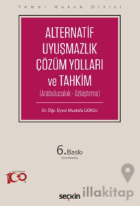 Alternatif Uyuşmazlık Çözüm Yolları ve Tahkim