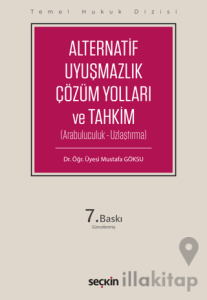 Alternatif Uyuşmazlık Çözüm Yolları ve Tahkim