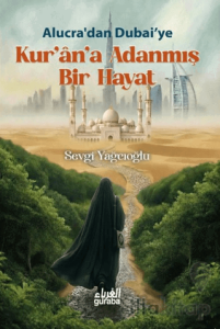 Alucra'dan Dubai'ye: Kur'an'a Adanmış Bir Hayat