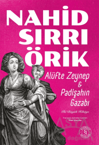 Alüfte Zeynep & Padişahın Gazabı