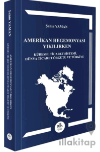 Amerikan Hegemonyası Yıkılırken Küresel Ticaret Sistemi, Dünya Ticaret Örgütü ve Türkiye