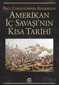 Amerikan İç Savaşı'nın Kısa Tarihi