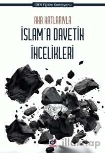 Ana Hatlarıyla İslam'a Davetin İncelikleri