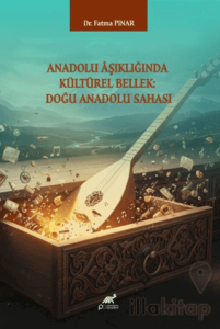 Anadolu Aşıklığında Kültürel Bellek: Doğu Anadolu Sahası