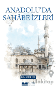 Anadolu’da Sahâbe İzleri