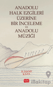 Anadolu Halk Ezgileri Üzerine Bir İnceleme ve Anadolu Müziği