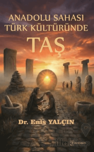 Anadolu Sahası Türk Kültüründe Taş