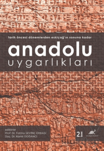 Anadolu Uygarlıkları (Tarih Öncesi Dönemlerden Eskiçağ’ın Sonuna Kadar)