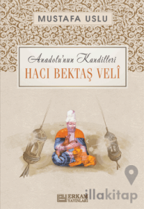 Anadolu'nun Kandilleri - Hacı Bektaş Veli