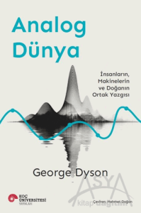 Analog Dünya İnsanların, Makinelerin ve Doğanın Ortak Yazgısı