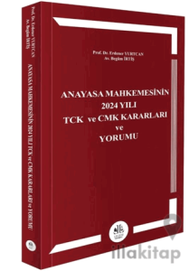 Anayasa Mahkemesinin 2024 Yılı TCK ve CMK Kararları ve Yorumu