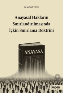 Anayasal Hakların Sınırlandırılmasında İçkin Sınırlama Doktrini