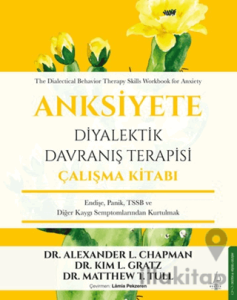 Anksiyete Diyalektik Davranış Terapisi Çalışma Kitabı