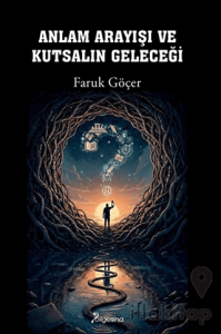 Anlam Arayışı ve Kutsalın Geleceği