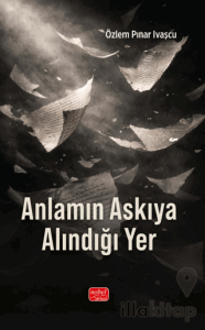 Anlamın Askıya Alındığı Yer