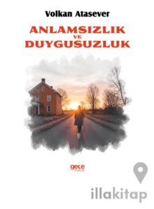 Anlamsızlık Ve Duygusuzluk