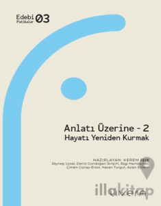 Anlatı Üzerine 2: Hayatı Yeniden Kurmak