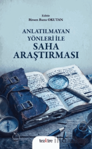 Anlatılmayan Yönleri ile Saha Araştırması