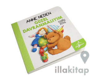 Anne Neden Güzel Davranmalıyım