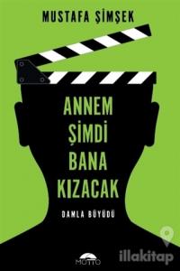 Annem Şimdi Bana Kızacak