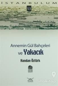 Annemin Gül Bahçeleri ve Yakacık