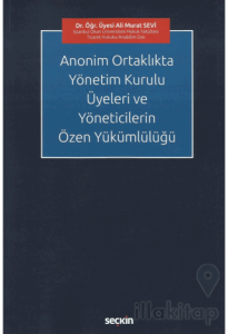 Anonim Ortaklıkta Yönetim Kurulu Üyeleri ve Yöneticilerin Özen Yükümlülüğü