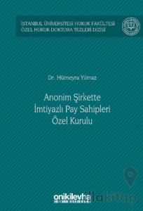 Anonim Şirkette İmtiyazlı Pay Sahipleri Özel Kurulu