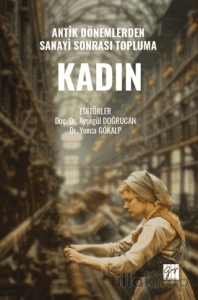 Antik Dönemlerden Sanayi Sonrası Topluma Kadın